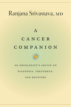 Paperback A Cancer Companion: An Oncologist's Advice on Diagnosis, Treatment, and Recovery Book