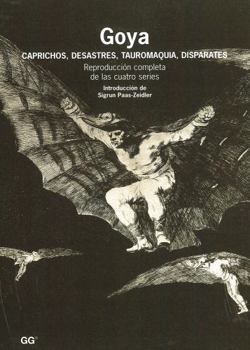 Paperback Goya: Caprichos, Desastres, Tauromaquia, Disparates [Spanish] Book