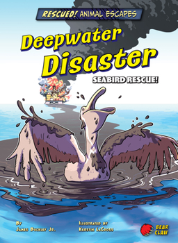 Library Binding Deepwater Disaster: Seabird Rescue! Book