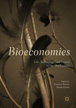 Hardcover Bioeconomies: Life, Technology, and Capital in the 21st Century Book