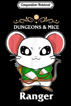 Paperback Composition Notebook: Dungeons and Mice RPG D20 Anime Dragons Ranger Gamers Gift Journal/Notebook Blank Lined Ruled 6x9 100 Pages Book