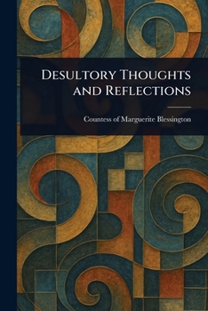 Paperback Desultory Thoughts and Reflections Book