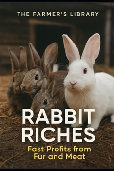 Paperback Rabbit Riches: Fast Profits from Fur and Meat Book