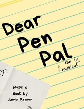 Paperback Dear Pen Pal: The Musical - Actor's Edition Book