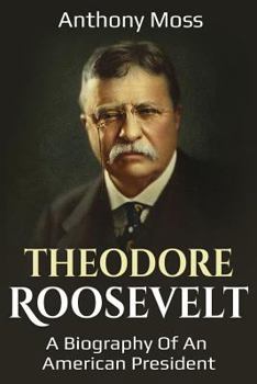 Paperback Theodore Roosevelt: A Biography of an American President Book