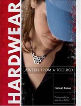 Hardcover Hardwear: Jewelry from a Toolbox Book