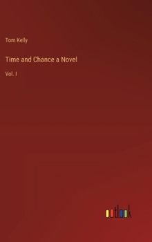 Hardcover Time and Chance a Novel: Vol. I Book