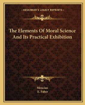 Paperback The Elements Of Moral Science And Its Practical Exhibition Book