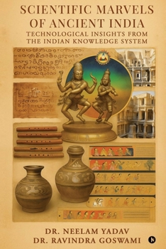 Paperback Scientific Marvels of Ancient India: Technological Insights from the Indian Knowledge System Book