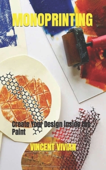 Paperback Monoprinting: Create Your Design inside the Paint Book