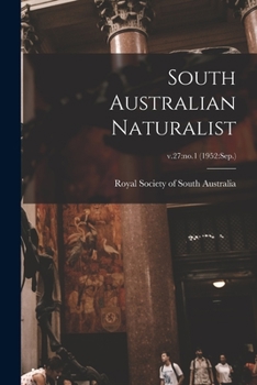 Paperback South Australian Naturalist; v.27: no.1 (1952: Sep.) Book
