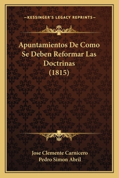 Paperback Apuntamientos De Como Se Deben Reformar Las Doctrinas (1815) [Spanish] Book