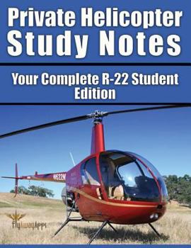 Paperback Private Helicopter Study Notes: Your Complete R-22 Supplement Book