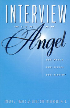 Paperback Interview with an Angel: Our World, Ourselves, Our Destiny Book