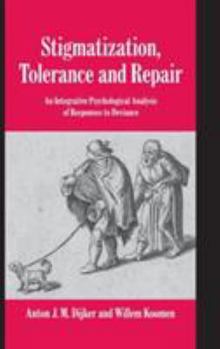 Stigmatization, Tolerance and Repair: An Integrative Psychological Analysis of Responses to Deviance - Book  of the Studies in Emotion and Social Interaction
