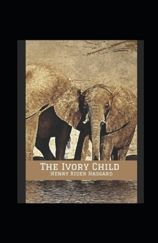 Paperback The Ivory Child Annotated Book