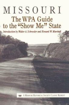 Missouri: A Guide to the "Show Me" State - Book  of the American Guide Series