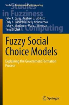 Paperback Fuzzy Social Choice Models: Explaining the Government Formation Process Book