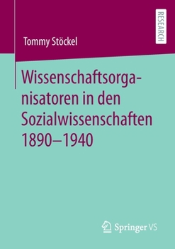 Paperback Wissenschaftsorganisatoren in Den Sozialwissenschaften 1890-1940 [German] Book