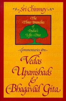 Paperback Commentaries on the Vedas, the Upanishads and the Bhagavad Gita: The Three Branches of India's Life-Tree Book