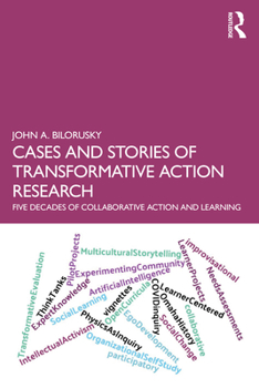 Paperback Cases and Stories of Transformative Action Research: Five Decades of Collaborative Action and Learning Book