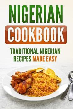 Paperback Nigerian Cookbook: Traditional Nigerian Recipes Made Easy Book