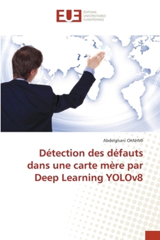Détection des défauts dans une carte mère par Deep Learning YOLOv8 (French Edition)