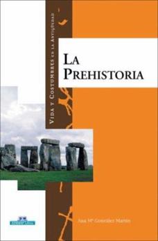 Paperback La prehistoria (Vida y costumbres en la antigüedad) Book