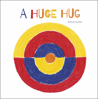 Hardcover A Huge Hug: Understanding and Embracing Why Families Change Book