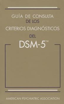 Paperback Guía de Consulta de Los Criterios Diagnósticos del Dsm-5(r): Spanish Edition of the Desk Reference to the Diagnostic Criteria from Dsm-5(r) Book