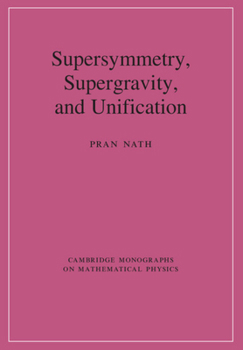 Supersymmetry, Supergravity, and Unification - Book  of the Cambridge Monographs on Mathematical Physics