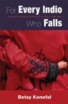 Paperback For Every Indio Who Falls: A History of Maya Activism in Guatemala, 1960-1990 Book