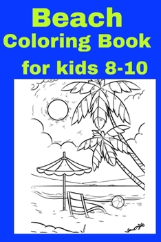 Paperback Beach Coloring Book for kids 8-10 [Large Print] Book