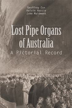 Paperback Lost Pipe Organs of Australia: A Pictorial Record Book