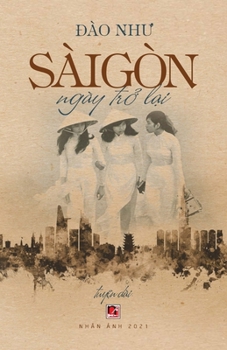Paperback Sài Gòn Ngày Tr? L?i (Vietnamese Edition) [Vietnamese] Book