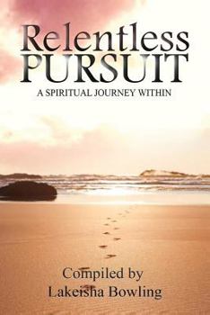 Paperback Relentless Pursuit, a Spiritual Journey Within Book