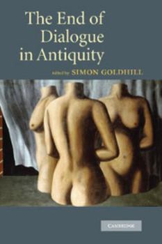 Hardcover The End of Dialogue in Antiquity Book
