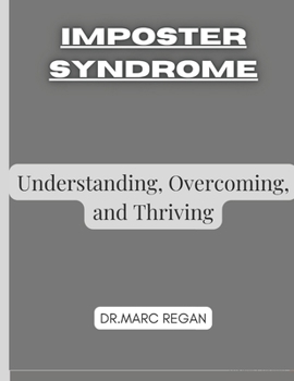 Paperback Imposter Syndrome: Understanding, Overcoming, and Thriving Book