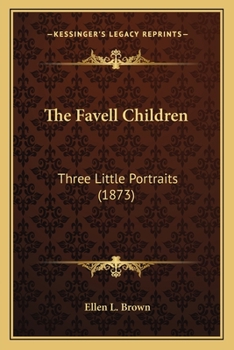 Paperback The Favell Children: Three Little Portraits (1873) Book