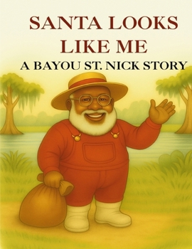 Paperback Santa Looks Like Me: A Bayou St Nick Story Book