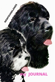 my JOURNAL: Newfoundland Dog Lover Themed Blank Lined Journal Composition Notebook Gift for Men, Women, Girls, Teens, Kids, Writing Notepad gift for Dog Lovers