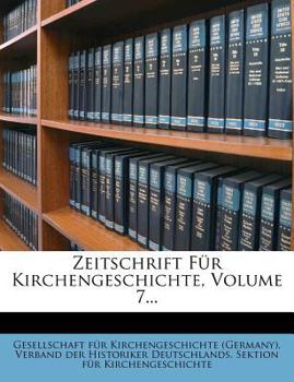 Paperback Zeitschrift Fur Kirchengeschichte, Volume 7... [German] Book