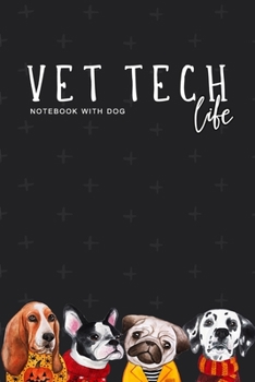 Paperback Vet Tech Life Notebook with Dog: Veterinary Office Staff College Ruled Lined Notes Journal - great gift for a Vet tech student Book