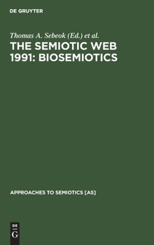 Hardcover The Semiotic Web 1991: Biosemiotics Book