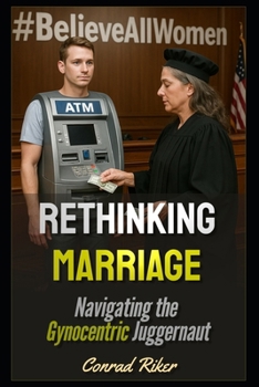 Paperback Rethinking Marriage: Navigating the Gynocentric Juggernaut Book