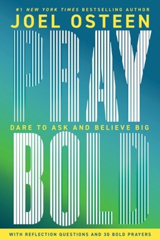 Hardcover Pray Bold: Dare to Ask and Believe Big Book