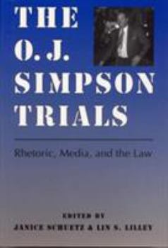 Hardcover The O. J. Simpson Trials: Rhetoric, Media, and the Law Book