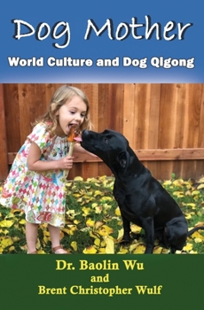 Paperback Dog Mother: World Culture and Dog Qigong Book
