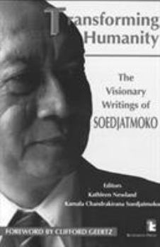 Paperback Transforming Humanity: The Visionary Writings of Soedjatmoko Book