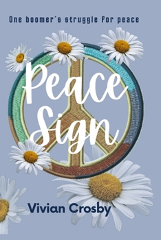 Paperback Peace Sign One boomer's struggle for Peace. Book
